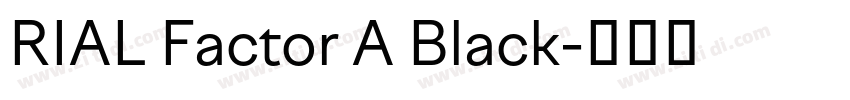 RIAL Factor A Black字体转换 RIAL Factor A Black字体转换